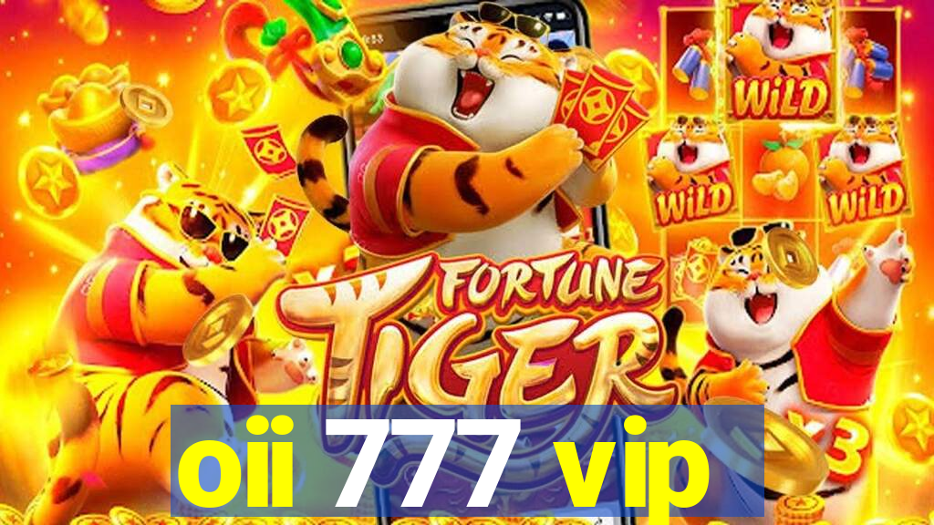 oii 777 vip